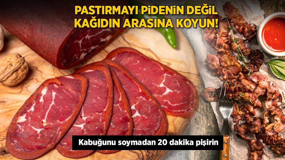 Pastırmayı pidenin değil, kağıdın arasına koyun! 20 dakikada lokuma dönüyor